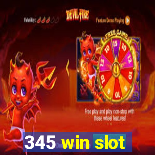 345 win slot